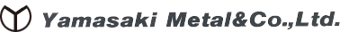 Yamasaki Metal&Co.,Ltd.
